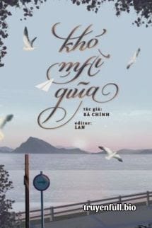 Khó Mài Giũa – Bá Chính