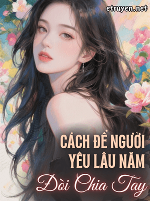 Cách Để Người Yêu Lâu Năm Đòi Chia Tay