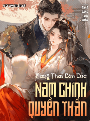 Mang Thai Con Của Nam Chính Quyền Thần
