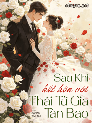 Sau Khi Kết Hôn Với Thái Tử Gia Tàn Bạo