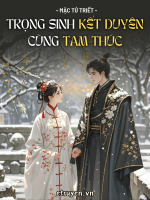 Trọng Sinh Kết Duyên Cùng Tam Thúc