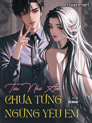 Tựa Như Anh Chưa Từng Ngừng Yêu Em