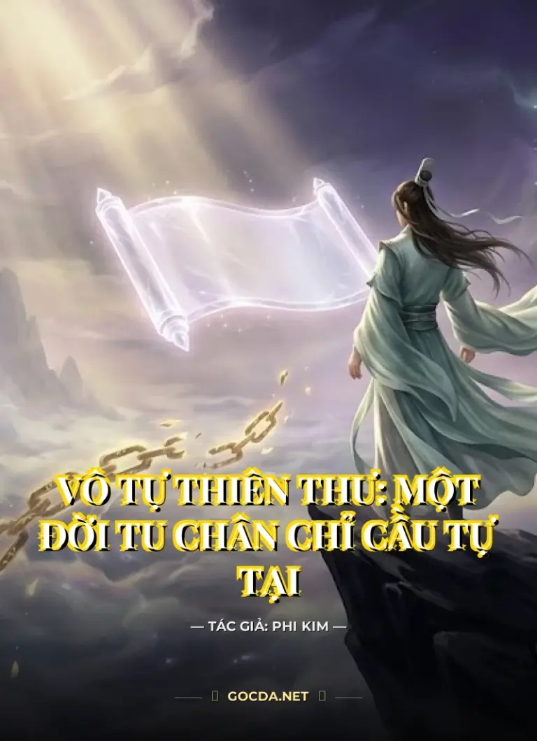 Vô Tự Thiên Thư: Một Đời Tu Chân Chỉ Cầu Tự Tại