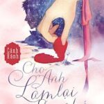 Cho Anh Làm Lại Em Nhé!!