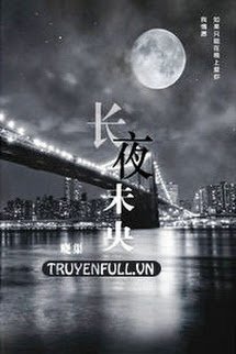 Trường Dạ Vị Ương – Hiểu Cừ