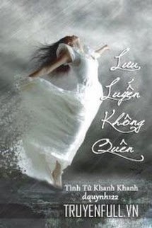 Lưu Luyến Không Quên – Tinh Tử Khanh Khanh